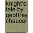 Knight's Tale By Geoffrey Chaucer