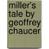 Miller's Tale By Geoffrey Chaucer