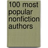100 Most Popular Nonfiction Authors by Bernard A. Drew
