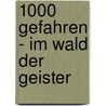 1000 Gefahren - Im Wald der Geister door Shannon Gilligan