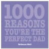 1000 Reasons You're the Perfect Dad door Rebecca Hall
