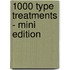 1000 Type Treatments - Mini Edition