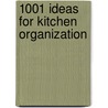 1001 Ideas for Kitchen Organization door Joseph R. Provey