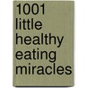 1001 Little Healthy Eating Miracles door Esme Floyd