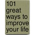 101 Great Ways to Improve Your Life