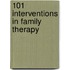 101 Interventions in Family Therapy