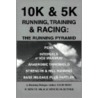 10k & 5k Running, Training & Racing by David Holt