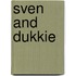 Sven and Dukkie