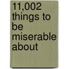 11,002 Things to Be Miserable About door Nick Romeo