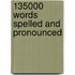 135000 Words Spelled and Pronounced
