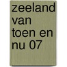 Zeeland van toen en nu 07