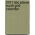 2011 Bbc Planet Earth Grid Calendar