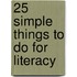 25 Simple Things to Do for Literacy