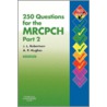 250 Questions For The Mrcpch Part 2 door James L. Robertson
