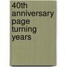 40th Anniversary Page Turning Years door Onbekend