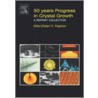 50 Years Progress in Crystal Growth door Robert Feigelson