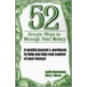 52 Simple Ways To Manage Your Money door Mary J. Moses