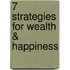 7 Strategies for Wealth & Happiness
