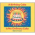 A Birthday Cake Is No Ordinary Cake