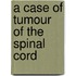 A Case Of Tumour Of The Spinal Cord