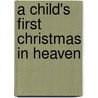 A Child's First Christmas in Heaven door Barbara Geesey