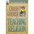A Crash Course In Teaching Religion