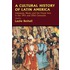 A Cultural History Of Latin America