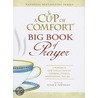 A Cup of Comfort Big Book of Prayer door Onbekend