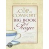 A Cup of Comfort Big Book of Prayer door Susan B. Townsend