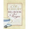 A Cup of Comfort Big Book of Prayer by Susan B. Townsend