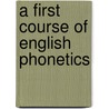 A First Course Of English Phonetics door Harold E. Palmer