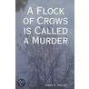 A Flock of Crows Is Called a Murder by James Viscosi