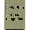 A Geography of European Integration door Andrew Dawson