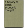 A History Of Greek Economic Thought door Albert Augustus. Trever