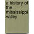 A History Of The Mississippi Valley