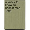 A Knack To Know An Honest Man. 1596 door Onbekend