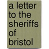 A Letter To The Sheriffs Of Bristol by Iii Burke Edmund