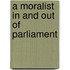 A Moralist in and Out of Parliament