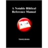 A Notable Biblical Reference Manual door Onbekend