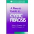 A Parent's Guide To Cystic Fibrosis