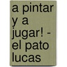 A Pintar y a Jugar! - El Pato Lucas door Francis Warner