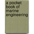 A Pocket Book Of Marine Engineering