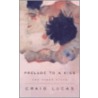A Prelude To A Kiss And Other Plays door Craig Lucas