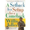 A Setback Is a Setup for a Comeback door Willie Jolley