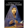 A Short History Of Cultural Studies door Williams John Hartley