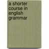 A Shorter Course In English Grammar door Simon Kerl