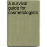 A Survival Guide For Cosmetologists door Karen Levine