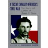 A Texas Cavalry Officer's Civil War door James C. Bates