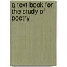 A Text-Book For The Study Of Poetry by Francis M. Connell