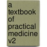 A Textbook of Practical Medicine V2 door Felix Von Niemeyer